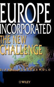 Title: Europe Incorporated: The New Challenge / Edition 1, Author: Gianni Montezemolo