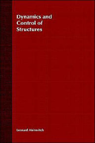 Title: Dynamics and Control of Structures / Edition 1, Author: Leonard Meirovitch