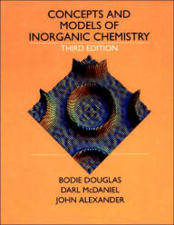 Title: Concepts and Models of Inorganic Chemistry / Edition 3, Author: Bodie E. Douglas