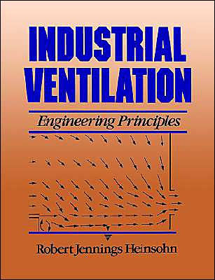 Industrial Ventilation: Engineering Principles / Edition 1