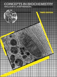 Title: Concepts in Biochemistry / Edition 3, Author: William K. Stephenson