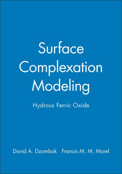 Surface Complexation Modeling: Hydrous Ferric Oxide / Edition 1