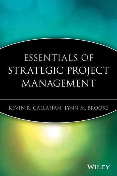 Essentials of Strategic Project Management / Edition 1