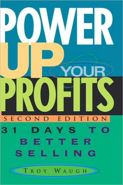 Power Up Your Profits: 31 Days to Better Selling / Edition 2