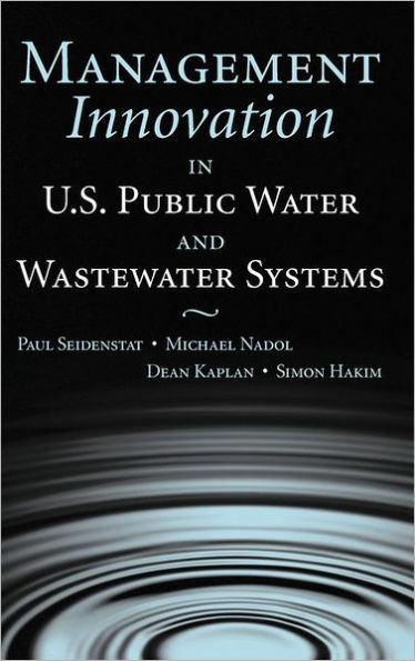 Management Innovation in U.S. Public Water and Wastewater Systems / Edition 1