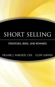 Title: Short Selling: Strategies, Risks, and Rewards / Edition 1, Author: Frank J. Fabozzi