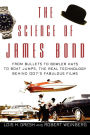 Science of James Bond: From Bullets to Bowler Hats to Boat Jumps, the Real Technology Behind 007's Fabulous Films