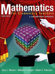 Title: Mathematics for Elementary Teachers: A Contemporary Approach / Edition 7, Author: Gary L. Musser