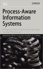 Process-Aware Information Systems: Bridging People and Software Through Process Technology / Edition 1