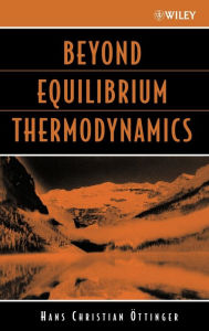Title: Beyond Equilibrium Thermodynamics / Edition 1, Author: Hans Christian Öttinger