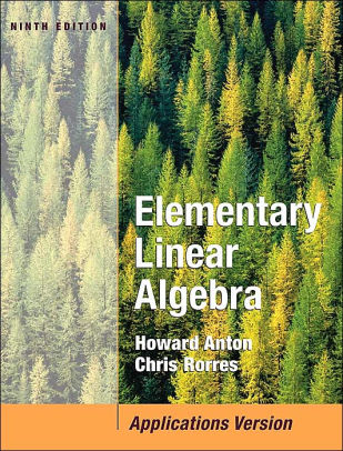 Elementary Linear Algebra: Applications Versions / Edition 9 By Howard ...