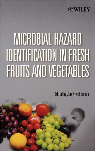 Microbial Hazard Identification in Fresh Fruits and Vegetables / Edition 1