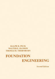 Title: Foundation Engineering / Edition 2, Author: Ralph B. Peck