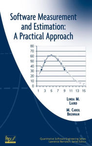 Title: Software Measurement and Estimation: A Practical Approach / Edition 1, Author: Linda M. Laird