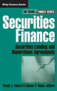 Title: Securities Finance: Securities Lending and Repurchase Agreements / Edition 1, Author: Frank J. Fabozzi