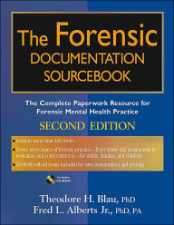 Title: The Forensic Documentation Sourcebook: The Complete Paperwork Resource for Forensic Mental Health Practice / Edition 2, Author: Theodore H. Blau