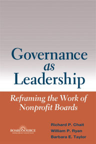 Title: Governance as Leadership: Reframing the Work of Nonprofit Boards, Author: Richard P. Chait