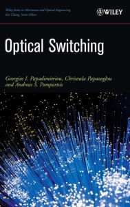 Title: Optical Switching / Edition 1, Author: Georgios I. Papadimitriou