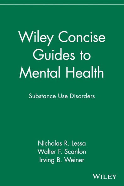 Wiley Concise Guides to Mental Health: Substance Use Disorders / Edition 1