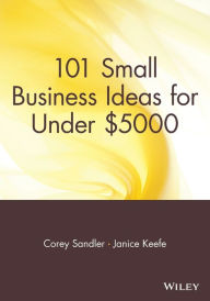 Title: 101 Small Business Ideas for Under $5000, Author: Corey Sandler