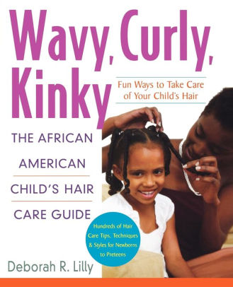 Wavy Curly Kinky The African American Child S Hair Care Guide