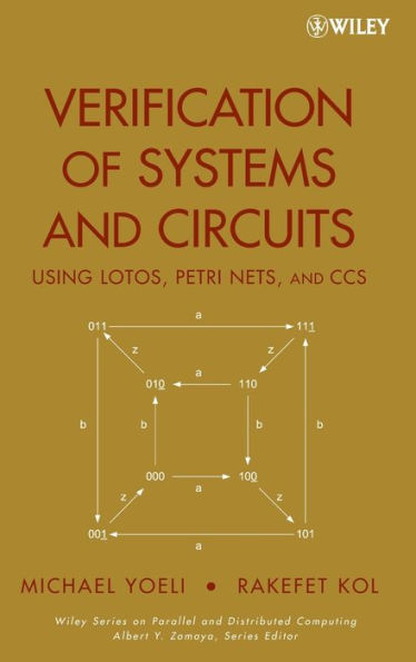 Verification of Systems and Circuits Using LOTOS, Petri Nets, and CCS / Edition 1