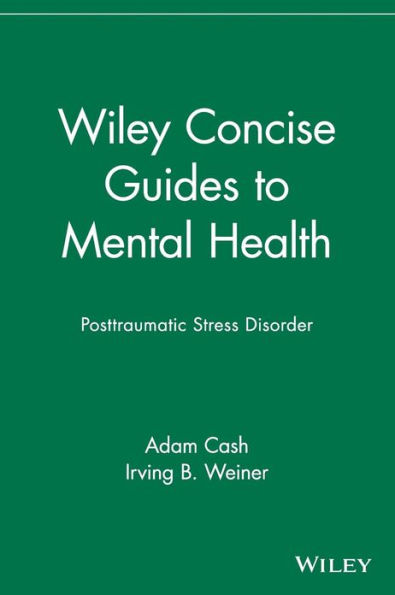 Wiley Concise Guides to Mental Health: Posttraumatic Stress Disorder / Edition 1
