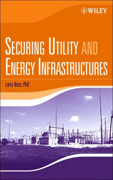 Securing Utility and Energy Infrastructures / Edition 1
