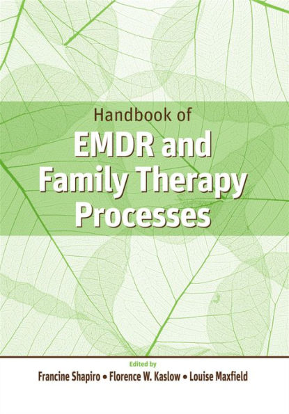 Handbook of EMDR and Family Therapy Processes / Edition 1