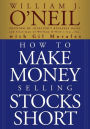 How to Make Money Selling Stocks Short / Edition 1