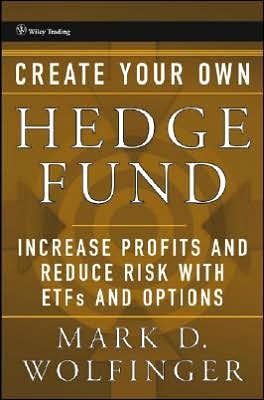 Create Your Own Hedge Fund: Increase Profits and Reduce Risks with ETFs and Options