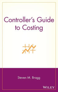 Title: Controller's Guide to Costing / Edition 1, Author: Steven M. Bragg