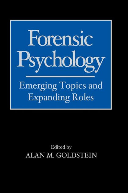 Forensic Psychology: Emerging Topics and Expanding Roles / Edition 1 by ...