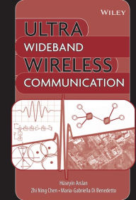 Title: Ultra Wideband Wireless Communication / Edition 1, Author: Huseyin Arslan
