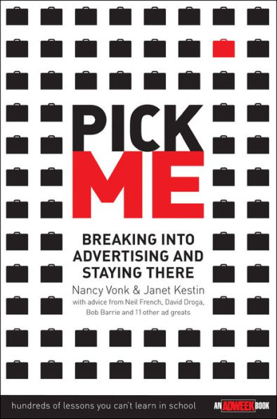 Pick Me: Breaking Into Advertising and Staying There / Edition 1