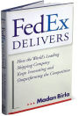 Alternative view 3 of FedEx Delivers: How the World's Leading Shipping Company Keeps Innovating and Outperforming the Competition