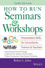 How to Run Seminars Workshops 3e / Edition 3