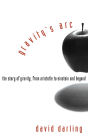 Gravity's Arc: The Story of Gravity from Aristotle to Einstein and Beyond / Edition 1