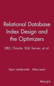 Title: Relational Database Index Design and the Optimizers / Edition 1, Author: Tapio Lahdenmaki