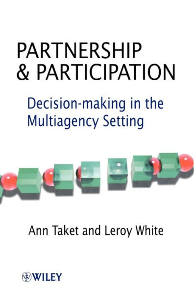 Partnership and Participation: Decision-making in the Multiagency Setting