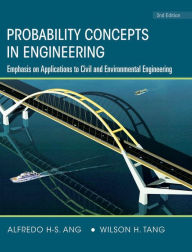 Title: Probability Concepts in Engineering: Emphasis on Applications to Civil and Environmental Engineering, 2e Instructor Site / Edition 2, Author: Alfredo H-S. Ang