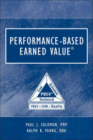 Title: Performance-Based Earned Value / Edition 1, Author: Paul Solomon
