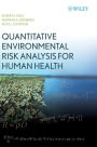 Quantitative Environmental Risk Analysis for Human Health / Edition 1