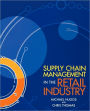 Supply Chain Management in the Retail Industry / Edition 1