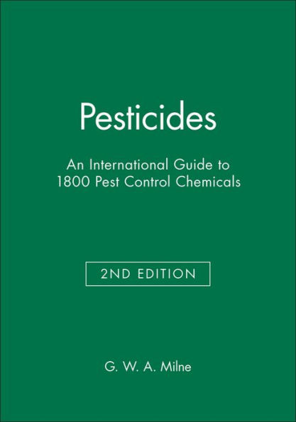 Pesticides: An International Guide to 1800 Pest Control Chemicals / Edition 2