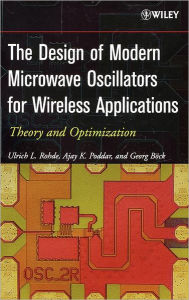 Title: The Design of Modern Microwave Oscillators for Wireless Applications: Theory and Optimization / Edition 1, Author: Ulrich L. Rohde