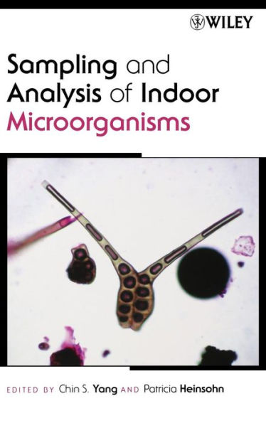Sampling and Analysis of Indoor Microorganisms / Edition 1