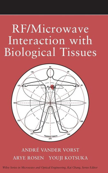 RF / Microwave Interaction with Biological Tissues / Edition 1