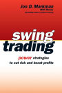 Swing Trading: Power Strategies to Cut Risk and Boost Profits