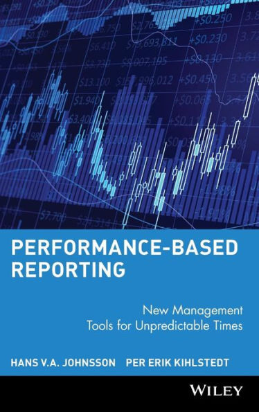 Performance-Based Reporting: New Management Tools for Unpredictable Times / Edition 1